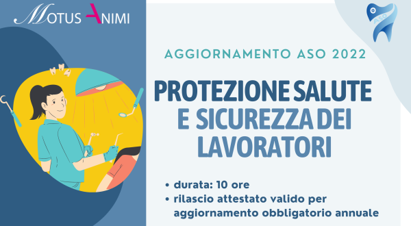 AGGIORNAMENTO ASO 2022: PROTEZIONE SALUTE E SICUREZZA DEI LAVORATORI